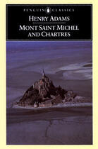 Couverture du livre « Mont-Saint-Michel and Chartres » de Henry Adams aux éditions Penguin Group Us