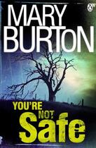 Couverture du livre « You're Not Safe » de Mary Burton aux éditions Penguin Books Ltd Digital