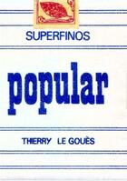 Couverture du livre « Thierry le goues popular » de Thierry Le Goues aux éditions Powerhouse