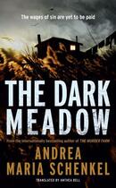 Couverture du livre « The Dark Meadow » de Andrea Maria Schenkel aux éditions Quercus Publishing Digital