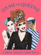 Couverture du livre « Game of queens a drag queen card race /anglais » de Bailey Greg aux éditions Laurence King