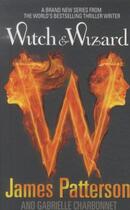 Couverture du livre « Witch and wizard t.1 » de James Patterson et Gabrielle Charbonnet aux éditions 