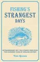 Couverture du livre « Fishing's Strangest Days » de Quinn Tom aux éditions Pavilion Books Company Limited