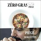 Couverture du livre « Zéro gras » de Jean-Francois Piege aux éditions Hachette Pratique