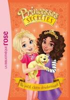 Couverture du livre « Princesses secrètes Tome 5 : un petit chien désobéissant » de Rosie Banks aux éditions Hachette Jeunesse