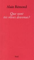 Couverture du livre « Que sont tes rêves devenus ? » de Alain Remond aux éditions Seuil