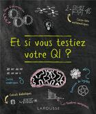 Couverture du livre « Et si vous testiez votre qi ? » de  aux éditions Larousse