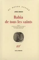 Couverture du livre « Bahia de tous les saints » de Jorge Amado aux éditions Gallimard