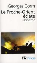 Couverture du livre « Le Proche Orient éclaté ; 1956-2010 » de Georges Corm aux éditions Gallimard