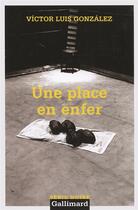 Couverture du livre « Une place en enfer » de Victor Luis Gonzalez aux éditions Gallimard