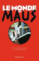 Couverture du livre « Le monde de Maus » de Art Spiegelman et Hillary Chute aux éditions Flammarion