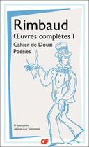 Couverture du livre « Oeuvres complètes Tome 1 » de Arthur Rimbaud aux éditions Flammarion