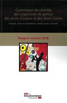 Couverture du livre « Rapport annuel 2018 de la Commission de contrôle des organismes de gestion des droits d'auteur et des droits voisins (édition 2017) » de Commission Permanente De Controle Des Societes aux éditions Documentation Francaise