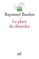 Couverture du livre « La place du désordre » de Raymond Boudon aux éditions Puf