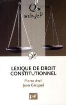 Couverture du livre « Lexique de droit constitutionnel (2e édition) » de Pierre Avril et Jean Gicquel aux éditions Que Sais-je ?