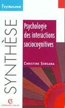 Couverture du livre « Psychologie Des Interactions Cognitives » de Sorsana aux éditions Armand Colin