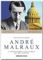 Couverture du livre « André Malraux ; l'engagement politique au XX siècle » de Perrine Simon-Nahum aux éditions Armand Colin