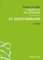 Couverture du livre « L'enquête et ses méthodes : le questionnaire (3e édtion) » de Francois De Singly aux éditions Armand Colin