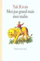 Couverture du livre « Moi pas grand mais moi malin » de Rivais Yak aux éditions Ecole Des Loisirs