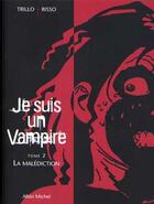 Couverture du livre « Je suis un vampire t.2 ; la malediction » de Trillo et Risso aux éditions Drugstore