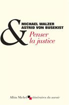 Couverture du livre « Penser la justice » de Michael Walzer et Astrid Von Busekist aux éditions Albin Michel