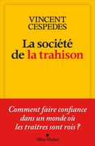 Couverture du livre « Comment faire confiance dans un monde ou les traîtres sont les rois ? » de Vincent Cespedes aux éditions Albin Michel