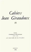 Couverture du livre « CAHIERS JEAN GIRAUDOUX Tome 15 » de Jean Giraudoux aux éditions Grasset