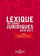 Couverture du livre « Lexique des termes juridiques 2016-2017 (24e édition) » de S Guinchard et T Debard aux éditions Dalloz