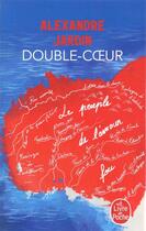 Couverture du livre « Double-coeur » de Alexandre Jardin aux éditions Le Livre De Poche