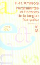 Couverture du livre « Particularités et finesses de la langue française » de Pascal-Raphael Ambrogi aux éditions 10/18