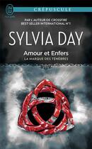 Couverture du livre « La marque des ténèbres Tome 3 ; amour et enfers » de Sylvia Day aux éditions J'ai Lu