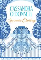Couverture du livre « Les soeurs Charbrey » de Cassandra O'Donnell aux éditions J'ai Lu