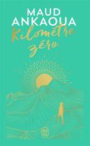 Couverture du livre « Kilomètre Zéro » de Maud Ankaoua aux éditions J'ai Lu