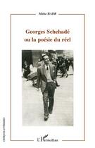 Couverture du livre « Georges Schehadé ou la poésie du réel » de Maha Badr aux éditions L'harmattan