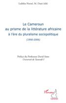 Couverture du livre « Cameroun au prisme de la littérature africaine a l'ère du pluralisme sociopolitique (1990-2006) » de M Dassi et Ladislas Nzesse aux éditions Editions L'harmattan