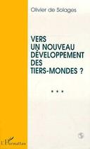 Couverture du livre « Vers un Nouveau Développement des Tiers-Mondes ? » de Olivier De Solages aux éditions Editions L'harmattan