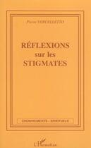Couverture du livre « Réflexions sur les stigmates » de Pierre Vercelletto aux éditions Editions L'harmattan