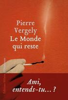 Couverture du livre « Le monde qui reste » de Pierre Vergely aux éditions Heloise D'ormesson