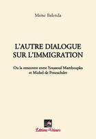 Couverture du livre « L'autre dialogue sur l'immigration » de Moise Balenda aux éditions Velours