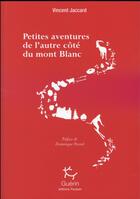 Couverture du livre « Petites aventures de l'autre côté du mont Blanc » de Jaccard Vincent aux éditions Paulsen Guerin