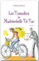 Couverture du livre « Les tumultes de mademoiselle Tic Tac » de Karine Glorieux aux éditions City Editions