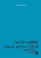 Couverture du livre « J'ai un arbre dans mon coeur » de Christophe Moyer aux éditions La Fontaine