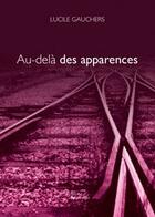 Couverture du livre « Au dela des apparences » de Tina Rodrigues aux éditions Baudelaire