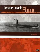 Couverture du livre « Le sous-marin Flore » de Jean Moulin aux éditions Marines