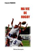 Couverture du livre « Ma vie de rugby » de Francois Perrouse aux éditions Beaurepaire