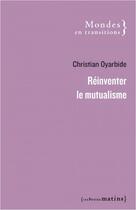Couverture du livre « Réinventer le mutualisme » de Christian Oyarbide aux éditions Les Petits Matins