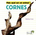 Couverture du livre « Mais quel est cet animal ? ; cornes » de Katrine Crow aux éditions Grenouille