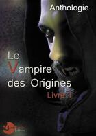 Couverture du livre « Le vampire des origines livre 1 » de Nokomism/Frances aux éditions Lune Ecarlate