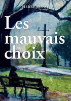 Couverture du livre « Les mauvais choix » de Pierre Bono aux éditions De L'onde