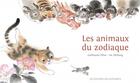 Couverture du livre « Les animaux du zodiaque » de Guillaume Olive et He Zhihong aux éditions Editions Des Elephants